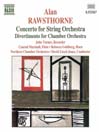 RAWSTHORNE: Concerto for String Orchestra / Divertimento / Elegiac Rhapsody